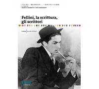 Libri Fellini, La Scrittura, Gli Scrittori