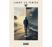Libri Fenice Lucky La - Tutto Comincio Per Caso... O Per Destino