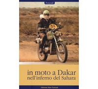 Libri Fenouil - In moto a Dakar nell'inferno del Sahara - 2016