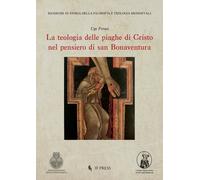Libri Feraci Ugo - La Teologia Delle Piaghe Di Cristo Nel Pensiero Di San Bonave