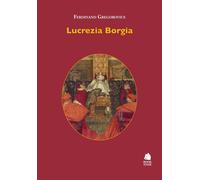 LUCREZIA BORGIA - GREGOROVIUS FERDINAND - BOOK TIME