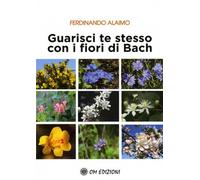 Libri Ferdinando Alaimo - Guarisci Te Stesso Con I Fiori Di Bach