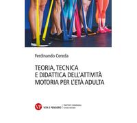 Libri Ferdinando Cereda - Teoria Tecnica E Didattica Dell'attivita Motoria Per L