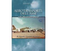 Libri Ferdinando Pedriali - Aerotrasporti Dell'asse Sul Mediterraneo El Alamein
