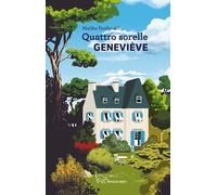 Libri Ferdjoukh Malika - Genevieve. Quattro Sorelle. Ediz. Illustrata