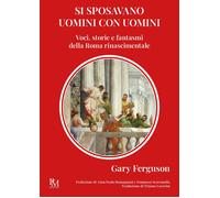 Libri Ferguson Gary - Si Sposavano Uomini Con Uomini. Voci, Storie E Fantasmi De