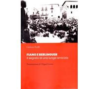 Libri Ferilli Giuliano - Fiano E Berlinguer. Il Segreto Di Una Lunga Amicizia
