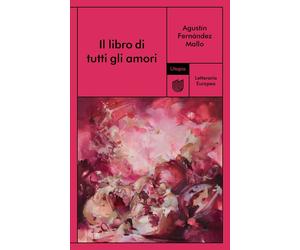 Libri FernÃ¡ndez Mallo AgustÃn - Il Libro Di Tutti Gli Amori