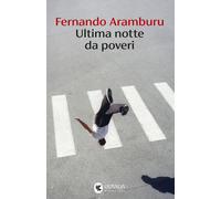 Libri Fernando Aramburu - Ultima Notte Da Poveri