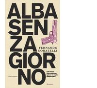 Libri Fernando Coratelli - Alba senza giorno - 2019 (Incursioni)