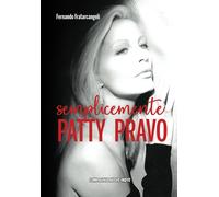 Libri Fernando Fratarcangeli - Semplicemente Patty Pravo