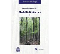 Libri Fernando Pascual - Modelli Di Bioetica #02