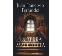 Libri Ferrandiz Juan Francisco - La Terra Maledetta