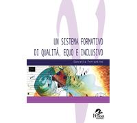 Libri Ferrantino Concetta - Un Sistema Formativo Di Qualita, Equo E Inclusivo