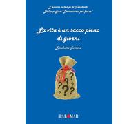 Libri Ferrara Elisabetta - La Vita E' Un Sacco Pieno Di Giorni