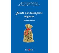 Libri Ferrara Elisabetta - La Vita E' Un Sacco Pieno Di Giorni