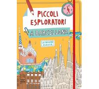 PICCOLI ESPLORATORI A BARCELLONA. LA TUA GUIDA ALLA CITTA' - FERRARI MARIA