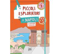 Libri Ferrari Maria Cristina - Piccoli Esploratori A Napoli. La Tua Guida Alla C