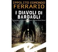 Libri Ferrario Ippolito Edmondo - I Diavoli Di Bargagli. La Seconda Indagine Del
