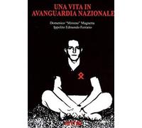 Libri Ferrario Ippolito Edmondo / Magnetta Domenico Mimmo - Una Vita In Avanguar