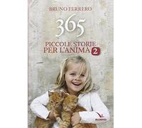 Libri Ferrero Bruno - 365 Piccole Storie Per L'anima #02