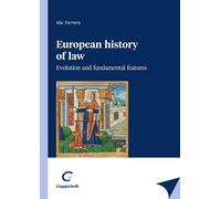 European history of law. Evolution and fundamental features - Ferrero Ida