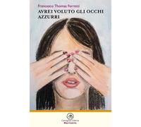 Libri Ferretti Francesco Thomas - Avrei Voluto Gli Occhi Azzurri
