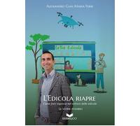 Libri Ferri Alessandro Gian Maria - L' Edicola Riapre. Come Fare Impresa Nel Set