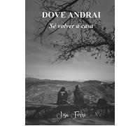 Libri Ferri Lisa - Dove Andrai. Se Volver A Casa
