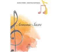 Libri Ferro Danilo / Emanuele Battaglia - Armonie Sacre
