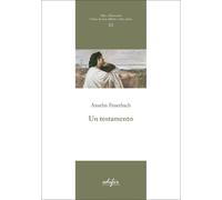 Libri Feuerbach Anselm - Un Testamento