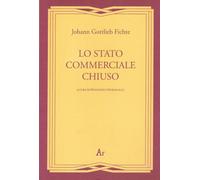 Libri Fichte J. Gottlieb - Lo Stato Commerciale Chiuso