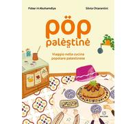 Libri Fidaa Abuhamdiya / Silvia Chiarantini - Pop Palestine. Viaggio Nella Cucin