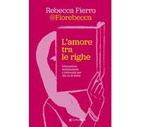 Libri Fierro Rebecca Fiorebecca - L' Amore Tra Le Righe