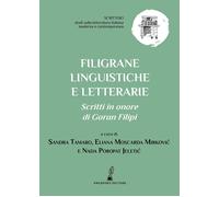 Libri Filigrane Linguistiche E Letterarie. Scritti In Onore Di Goran Filipi