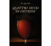 Libri Filios Pier Luigi - Quattro Secoli Di Oscurita