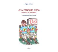 Libri Filippo Barbera - Con-Pensare I DSA. Guida Per Insegnanti