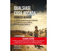 Libri Filippo Boni - Qualsiasi Cosa Accada. Fabrizio Bernini. Il Sogno Di Un Imp