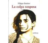 Libri Filippo Bonino - La Colpa Sospesa