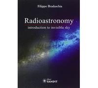 Libri Filippo Bradaschia - Radioastronomy. Introduction To Invisible