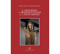 Libri Filippo Lorenzi / Giovanni Malanima - Il Crocifisso Ddi Montevettolini E L