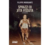 Libri Filippo Morgante - Sprazzi Di Vita Vissuta