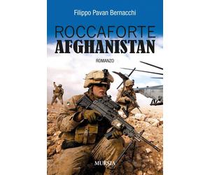 Libri Filippo Pavan Bernacchi - Roccaforte Afghanistan - 2014