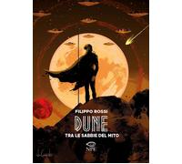 Libri Filippo Rossi - Dune. Tra Le Sabbie Del Mito