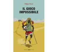 Libri Filippo Rossi - Il gioco impossibile - 2021