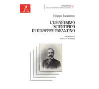 Libri Filippo Tarantino - L' Umanesimo Scientifico Di Giuseppe Tarantino