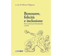 Libri Filippone Alfonso - Benessere, Felicita E Inclusione. Nuovi Scenari Per L'