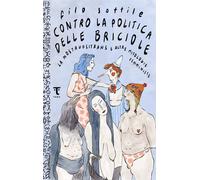 Libri filo sottile - Contro La Politica Delle Briciole. La Mostruositrans E Altr