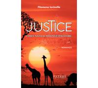 Libri Filomena Iovinella - Justice. Com'e Nato Il Mio Investigatore