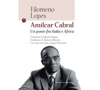AmìLcar Cabral. Un Ponte Fra Italia E Africa